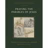 Praying the Parables of Jesus: A 40-Day Devotional Journey in Word and Image