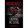 Boundaries: Grieving the Living