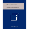 S. Hurok Presents: A Memoir Of The Dance World