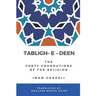 Tabligh - e - Deen: The Forty foundations of the Religion Imam Ghazali