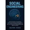 Social Engineering: An AI's Guide to Unmasking 100 Human Hacking Strategies So You Can Outsmart Manipulation and Stay in Control