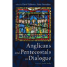 Anglicans and Pentecostals in Dialogue