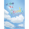 UNDER THE CLOUDS A mix of Poetry, Positivity, Being grateful, Faith, Friendship, Sadness, Creativity: with a Pin and paper