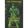Operation Diomedes: The Operator Book 3