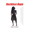 Reckless Hope: Book Three