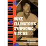Duke Ellington's Symphonic Visions