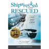 Shipwrecked and Rescued: The "City of Bangor"