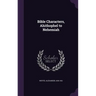 Bible Characters, Ahithophel to Nehemiah
