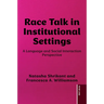 Race Talk in Institutional Settings: A Language and Social Interaction Perspective