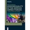 Homosexuality in the German Armed Forces: A History of Taboo and Tolerance