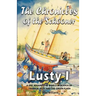The Chronicles of the Schooner Lusty I: A Sail Around the World in Search of Tropical Isles and the Green Flash