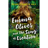 Emma Oliver and the Song of Creation