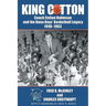 King Cotton: Coach Cotton Robinson and the Buna Boys' Basketball Legacy 1948-1963