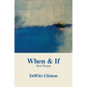 When & If: New Poems