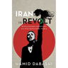 Iran in Revolt: Revolutionary Aspirations in a Post-Democratic World