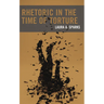 Rhetoric in the Time of Torture