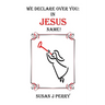 We Declare Over You In Jesus Name!