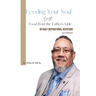 Feeding Your Soul with Food from the Father's Table: 30 Daily Inspirational Devotions