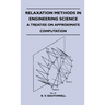 Relaxation Methods In Engineering Science - A Treatise On Approximate Computation