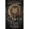 A Clever Fox: A Faerie Market Mystery Book Three