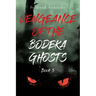 Vengeance of the Bodeka Ghosts