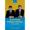 Cross-Party Politics in Britain, 1945-2019