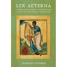 Lex Aeterna: A Defense of the Orthodox Lutheran Doctrine of God's Law and Critique of Gerhard Forde