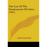 The Law Of The Employment Of Labor (1911)