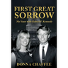 First Great Sorrow: My Years with Robert F. Kennedy