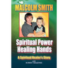 Spiritual Power, Healing Hands