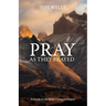 Pray as They Prayed: A Guide to the Bible's Greatest Prayers
