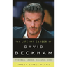 Life and Career of David Beckham: Football Legend, Cultural Icon
