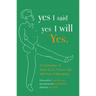 yes I said yes I will Yes.: A Celebration of James Joyce, Ulysses, and 100 Years of Bloomsday