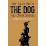 THE LADY WITH THE DOG and Other Stories