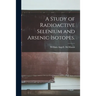 A Study of Radioactive Selenium and Arsenic Isotopes.