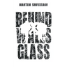 Behind Walls & Glass