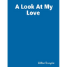 A Look At My Love
