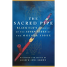 The Sacred Pipe: Black Elk's Account of the Seven Rites of the Oglala Sioux Volume 36