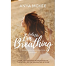 Feels Like I'm Breathing: A Personal Restoration Journal