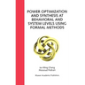 Power Optimization and Synthesis at Behavioral and System Levels Using Formal Methods