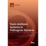 Toxin-Antitoxin Systems in Pathogenic Bacteria