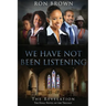 We Have Not Been Listening: The Revelation