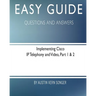 Easy Guide: Implementing Cisco IP Telephony and Video, Part 1 & 2: Questions and Answers
