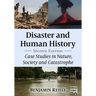 Disaster and Human History: Case Studies in Nature, Society and Catastrophe, 2D Ed.