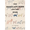 The Dogcatcher and The Fox