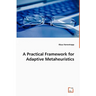 A Practical Framework for Adaptive Metaheuristics