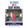 No Longer Am I A Baby Mama: Getting Rid of the Stank Baby Mama Mentality