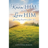 To Know Him Is To Love Him: Journaling Snapshots of God's Love