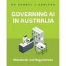 Governing AI in Australia: Standards and Regulations