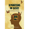 Reminiscing on Basics: Fascinating Science and Maths Ideas for Everyone